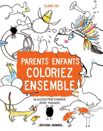Emprunter Parents, enfants, coloriez ensemble. 48 dessins pour échanger, jouer, partager... livre