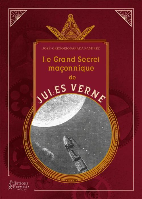 Emprunter Le grand secret maçonnique de Jules Verne. La symbolique maçonnique et les sociétés secrètes dans so livre