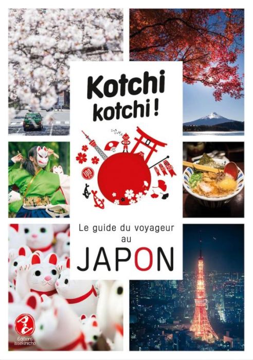 Emprunter Kotchi Kotchi ! Le guide du voyageur au Japon livre
