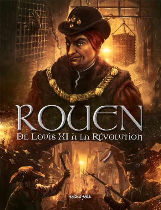 Emprunter Rouen en BD Tome 3 : De Louis XI à la Révolution. De 1465 à 1789 livre
