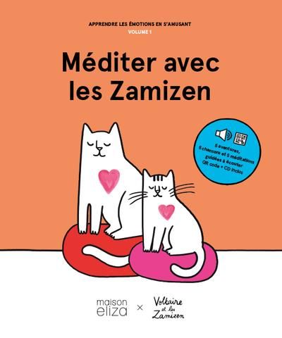 Emprunter Méditer avec les Zamizen. Volume 1, Apprendre les émotions en s'amusant, avec 1 CD audio livre