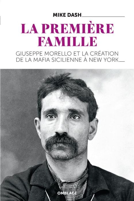 Emprunter LA PREMIERE FAMILLE - GIUSEPPE MORELLO ET LA CREATION DE LA MAFIA SICILIENNE A NEW YORK livre