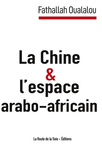 Emprunter La Chine et l'espace arabo-africain livre