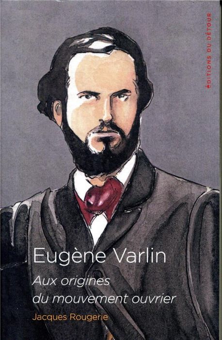Emprunter Eugène Varlin - Aux origines du mouvement ouvrier livre