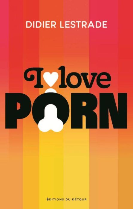 Emprunter I love porn livre
