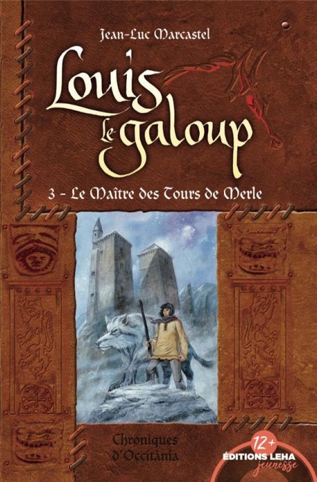 Emprunter Louis le Galoup Tome 3 : Le maître des tours de Merle livre