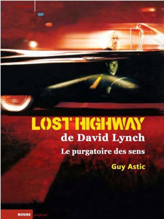 Emprunter Lost Highway de David Lynch. Le purgatoire des sens livre