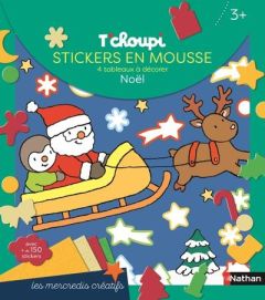 T'choupi stickers en mousse Noël. 4 tableaux à décorer. Avec plus de 150 stickers - Courtin Thierry