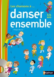 Les chansons à... danser ensemble GS (5 à 6 ans). Avec 1 CD audio - Monnier Philippe