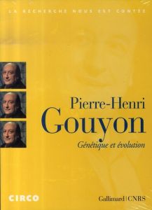 GENETIQUE ET EVOLUTION - GOUYON PIERRE-HENRI