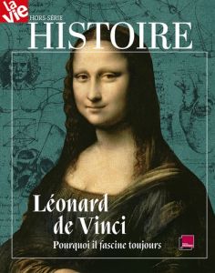La Vie Hors-série N° 37, juin 2019 : Léonard de Vinci. Pourquoi il fascine toujours - Cabé Chantal - Sfeir Michel