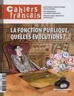 Cahiers français N° 384, janvier-février 2015 : La fonction publique, quelles évolutions ? - Tronquoy Philippe
