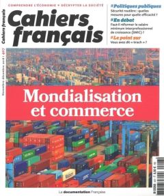 Cahiers français N° 407, 2018 : Mondialisation et commerce - Maury Suzanne - Hamelin Fabrice - Matas Jennifer -