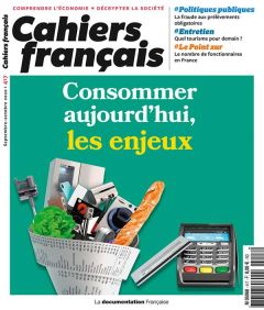 Cahiers français N° 417, septembre-octobre 2020 : Consommer aujourd'hui, les enjeux - COUR DES COMPTES