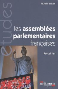 Les assemblées parlementaires françaises - Jan Pascal