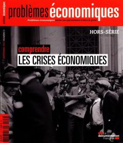 Problèmes économiques Hors-série N° 2, Novembre 2012 : Comprendre les crises économiques - Montel-Dumont Olivia