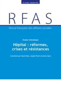 Revue française des affaires sociales N° 4, octobre-décembre 2021 : Hôpital : réformes, crises et ré - Gelly Maud - Hivert Joseph - Spire Alexis