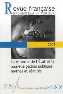 Revue française d'administration publique N° 105-106/2003 : La réforme de l'Etat et la nouvelle gest - Meininger Marie-Christine