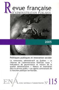 Revue française d'administration publique N° 115/2005 : Politiques publiques et innovation sociale - Meininger Marie-Christine