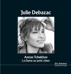 La Dame au petit chien suivi de La Fiancée. 1 CD audio MP3 - Tchekhov Anton - Debazac Julie