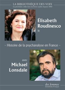 Histoire de la psychanalyse en France. Les années Freud %3B Les années Lacan - 1 CD MP3 - Roudinesco Elisab. - Roudinesco Elisabeth - Lonsda