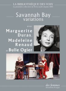 Savannah Bay, variations. 1 cd mp3 - Duras Marguerite - Renaud Madeleine - Barrault Mar