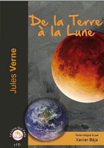 De la Terre à la Lune. 1 CD audio MP3 - Verne Jules - Béja Xavier