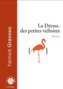 La déesse des petites victoires. 1 CD audio - Grannec Yannick - Huber Elodie