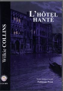 L'hôtel hanté. 1 CD audio MP3 - Collins Wilkie - Prost Fabienne - Dallemagne Henry