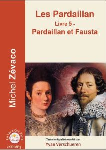 Les Pardaillan Tome 5 : Pardaillan et Fausta. 1 CD audio MP3 - Zévaco Michel - Verschueren Sonia