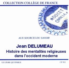 Histoires des mentalités religieuses dans l'occident moderne. 1 CD audio - Delumeau Jean
