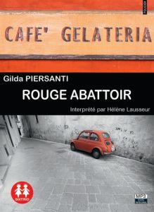 Rouge abattoir. CD Mp3 - Piersanti Gilda - Lausseur Hélène