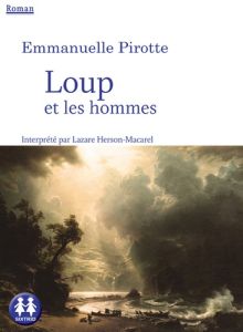 Loup et les hommes - Pirotte Emmanuelle - Herson-Macarel Lazare