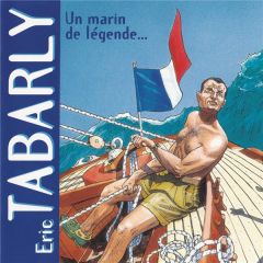ERIC TABARLY - UN MARIN DE LÉGENDE (LIVRE AUDIO) - Geoffroy Marc