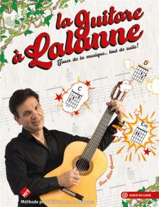 La guitare à Lalanne - Lalanne Jean-Félix - Forget Zoé - Valzan Antonio