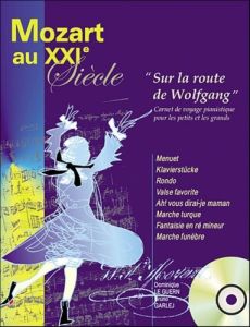 Mozart au XXIe Siècle. Avec 1 CD audio - Le Guern Dominique - Garlej Bruno