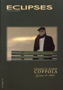Eclipses N° 43/2008-2 : Francis Ford Coppola. Spleen et idéal - Calvet Yann - Deschamps Youri