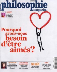 Philosophie Magazine N° 121, juillet-août 2018 : Pourquoi avons-nous besoin d'être aimés ? - Legros Martin - Eltchaninoff Michel - Lacroix Alex