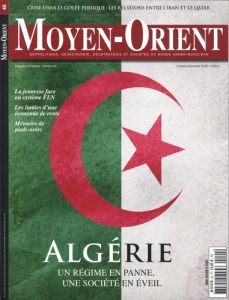 Moyen-Orient N° 40, octobre-décembre 2019 : Algérie. Un régime en panne, une société - Fourmont Guillaume