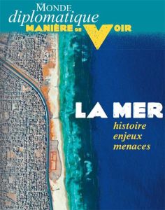 Manière de voir N° 178, août - septembre 2021 : La mer. Histoire, enjeux, menaces - Bréville Benoît