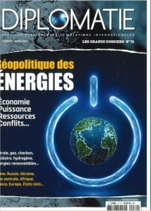 Diplomatie Les grands dossiers N° 72, février-mars 2023 : Géopolitique des énergies. Economie, Puiss - Delage Thomas