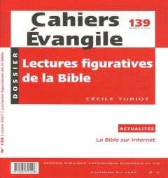 Cahiers Evangile N° 139, Mars 2007 : Lectures figuratives de la Bible - Turiot Cécile