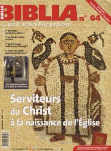 Biblia N° 64, Décembre 2007 : Serviteurs du Christ à la naissance de l'Eglise - Gourgues Michel