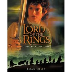 LORD OF THE RINGS OFFICIAL MOVIE GUIDE SEIGNEUR DES ANNEAUX - SIBLEY BRIAN