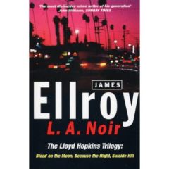 LA NOIR LLOYD HOPKINS TRILOGY - ELLROY JAMES