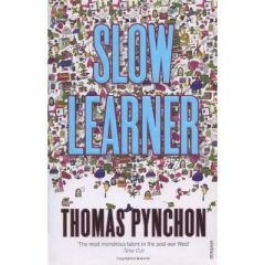 SLOW LEARNER HOMME QUI APPRENAIT LENTEMENT (L) - PYNCHON THOMAS