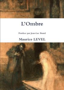 L'Ombre Postface par Jean-Luc Buard - Level Maurice - Buard Jean-Luc