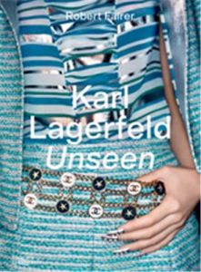 KARL LAGERFELD UNSEEN, THE CHANEL YEARS - FAIRER, ROBERT