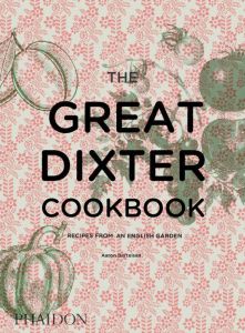 THE GREAT DIXTER COOKBOOK - RECIPES FROM AN ENGLISH GARDEN - BERTELSEN AARON