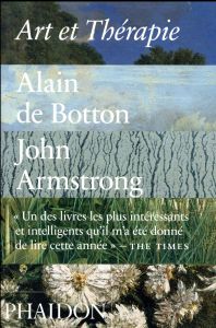 Art et thérapie - Botton Alain de - Armstrong John - Périneau Lucie